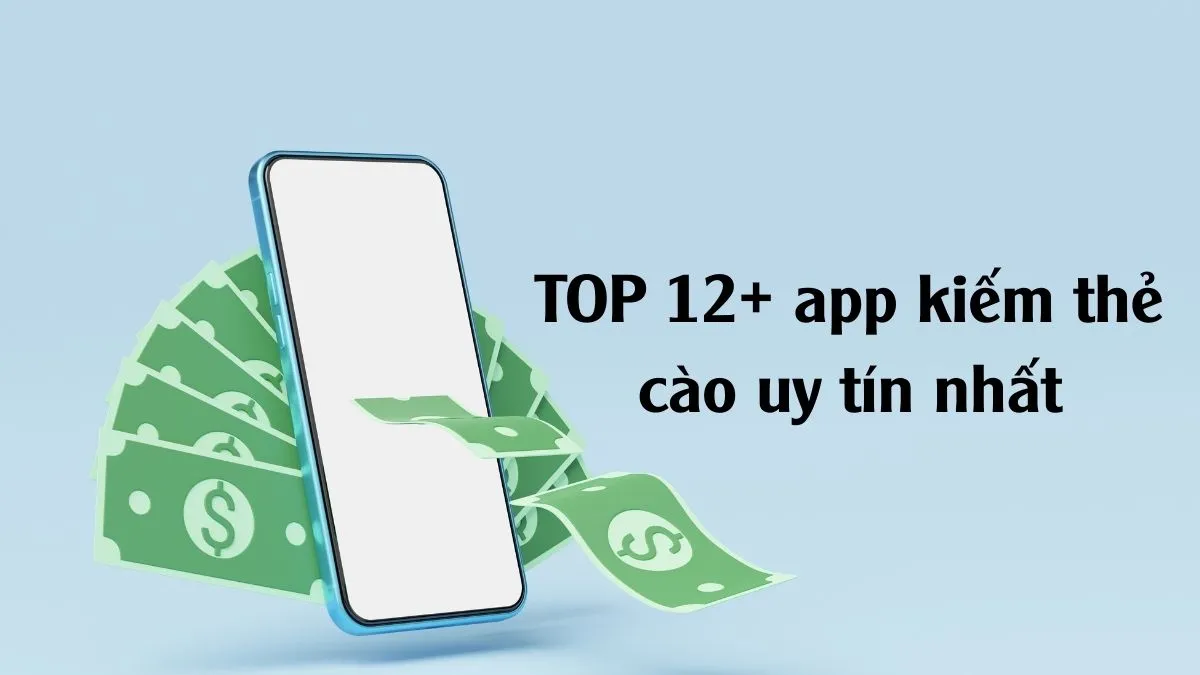 Tổng hợp các ứng dụng uy tín giúp người dùng nhận thẻ cào